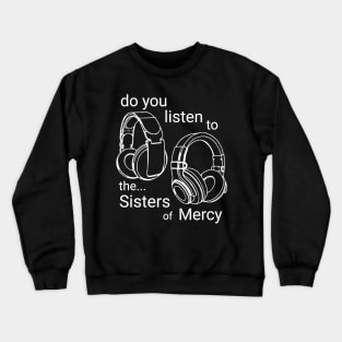 Sisters of mercy - vintage earphone Crewneck Sweatshirt